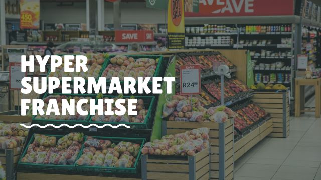 How To Start Hyper Supermarket Franchise In 2023 Leantale