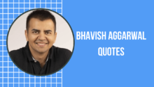 Bhavish Aggarwal Quotes